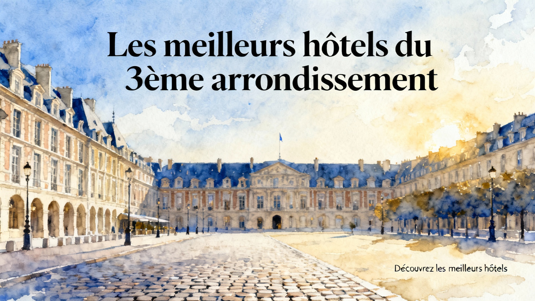 Les meilleurs hôtels du 3ème arrondissement